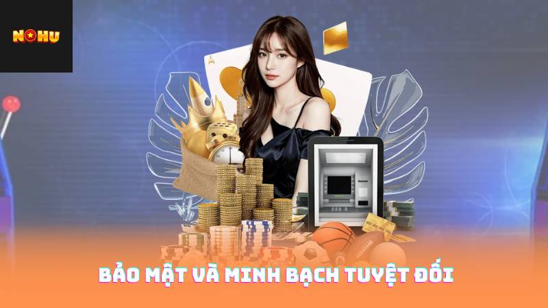 Bảo mật và minh bạch tuyệt đối