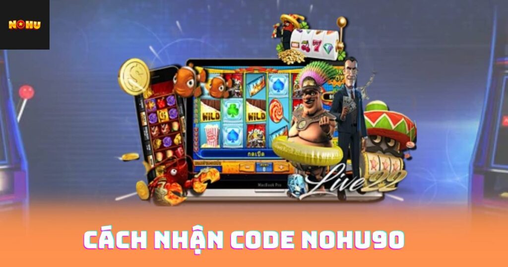 Cách Nhận Code Nohu90