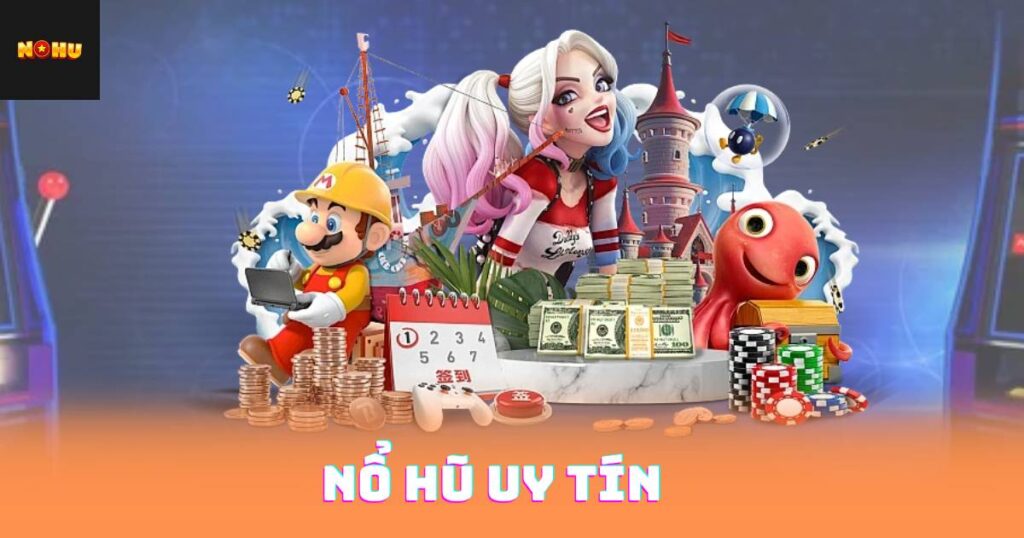 Nổ Hũ Uy Tín